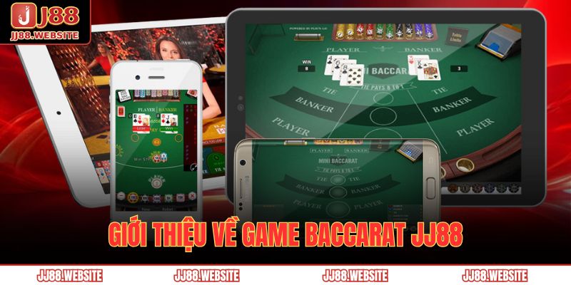 Giới thiệu về game Baccarat JJ88
