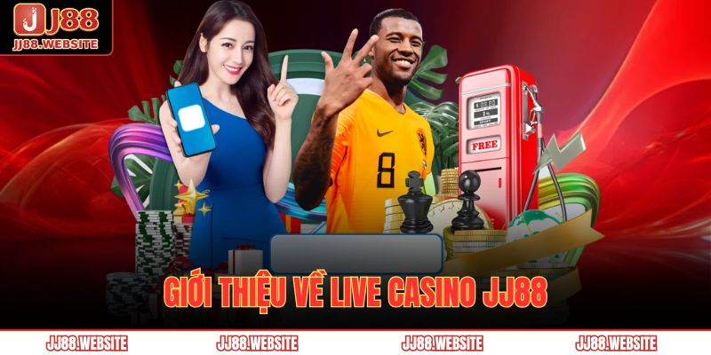 Giới thiệu về Live Casino JJ88