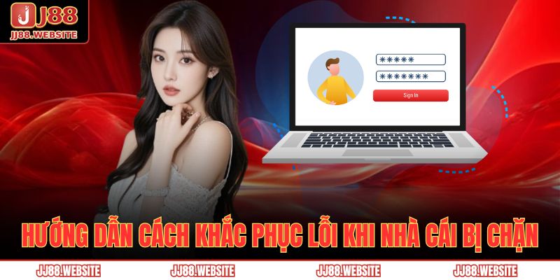 Lý do không thể truy cập vào nhà cái là gì?