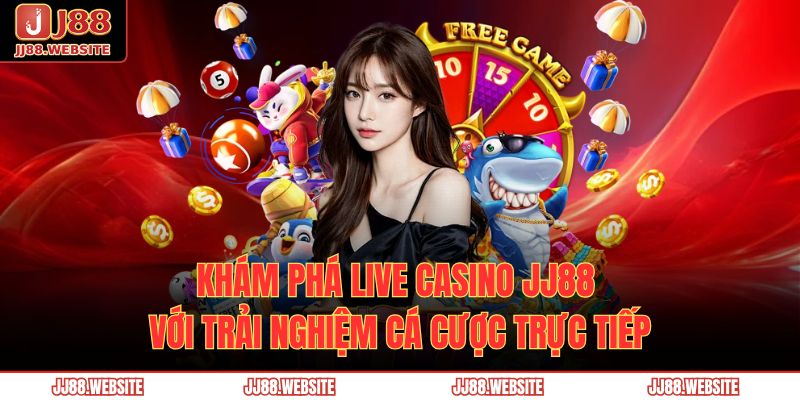Live casino JJ88