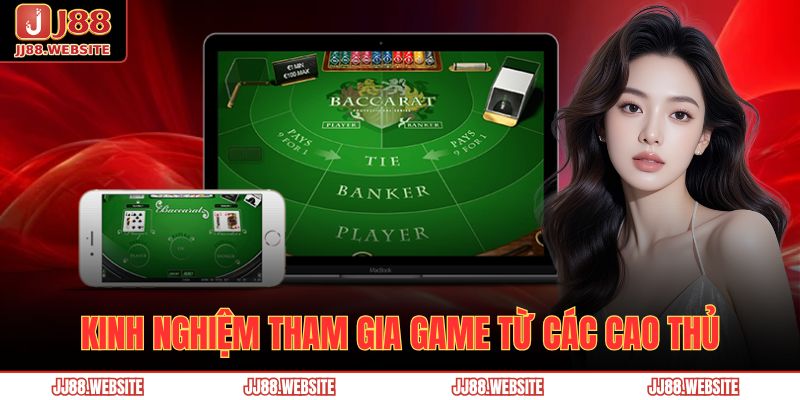 Kinh nghiệm tham gia game từ các cao thủ