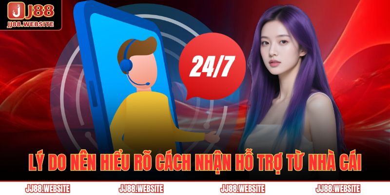Lý do nên hiểu rõ cách nhận hỗ trợ từ nhà cái