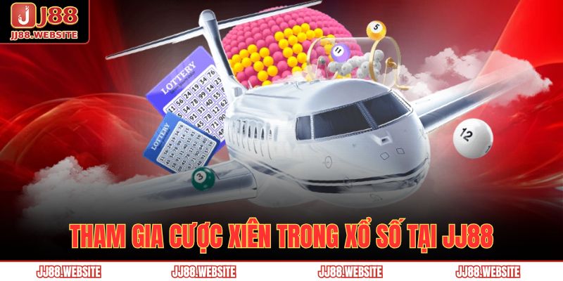 Tham gia cược xiên trong xổ số tại JJ88